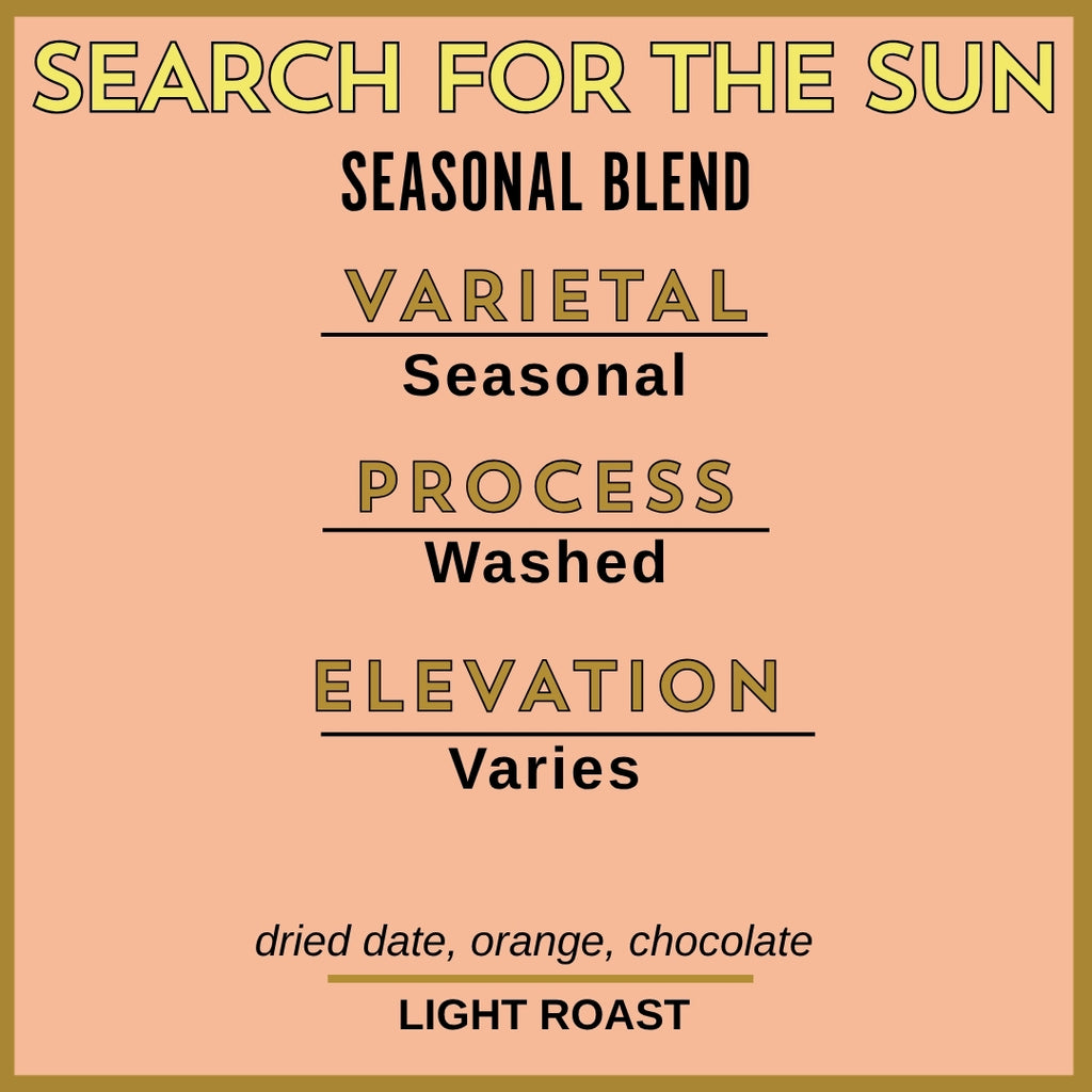 SEARCH FOR THE SUN (SEASONAL BLEND)