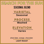 SEARCH FOR THE SUN (SEASONAL BLEND)