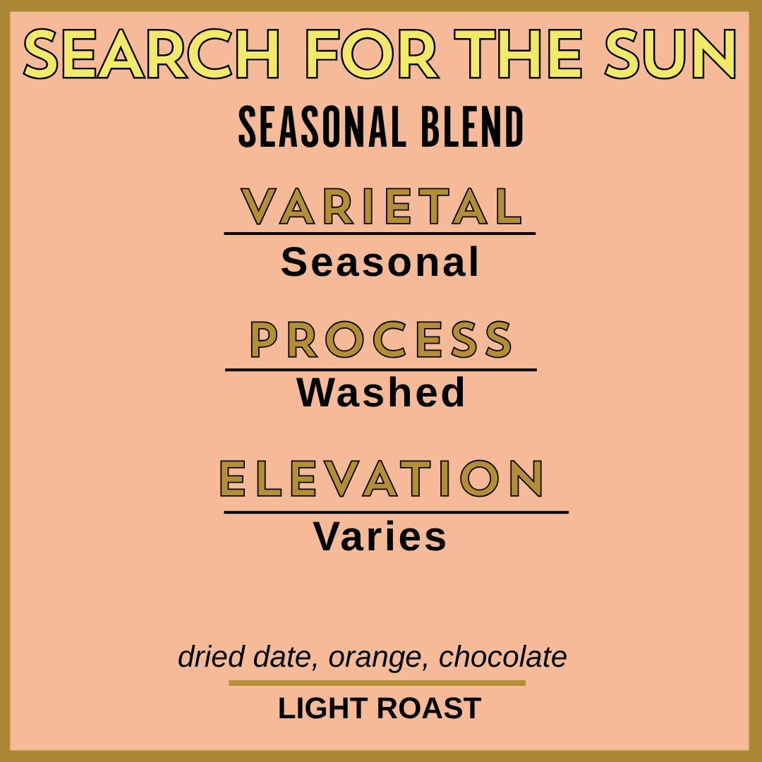 SEARCH FOR THE SUN (SEASONAL BLEND)