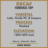 DECAF - HONDURAS  SWISS WATER PROCESS